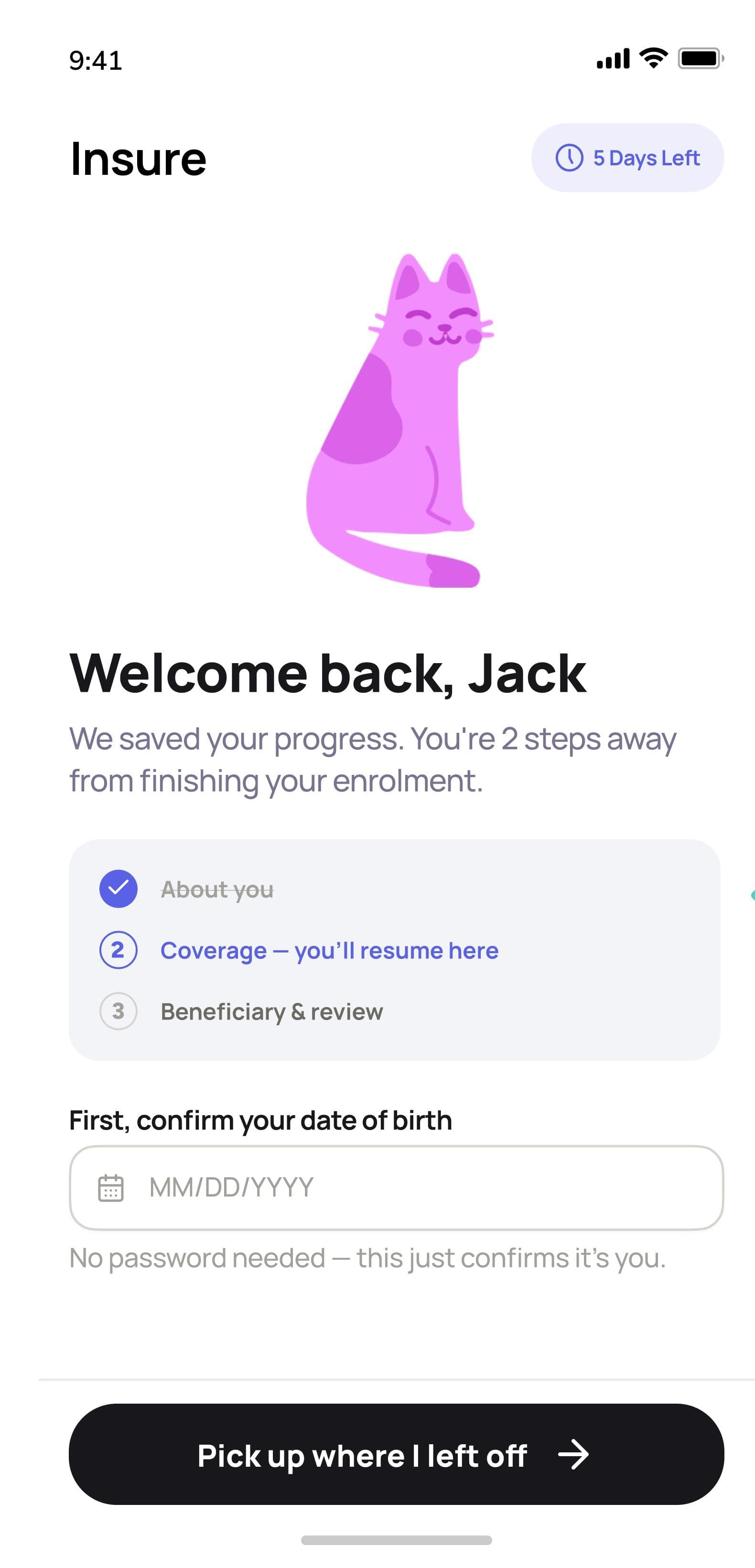 Welcome back screen showing completed and remaining enrollment steps, a date of birth confirmation field, and a Pick up where I left off button